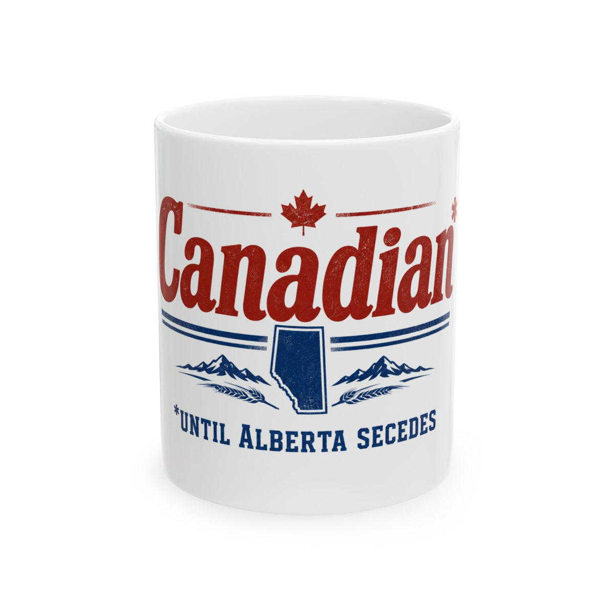 Canadian Until Alberta Secedes Ceramic Mug (11oz)