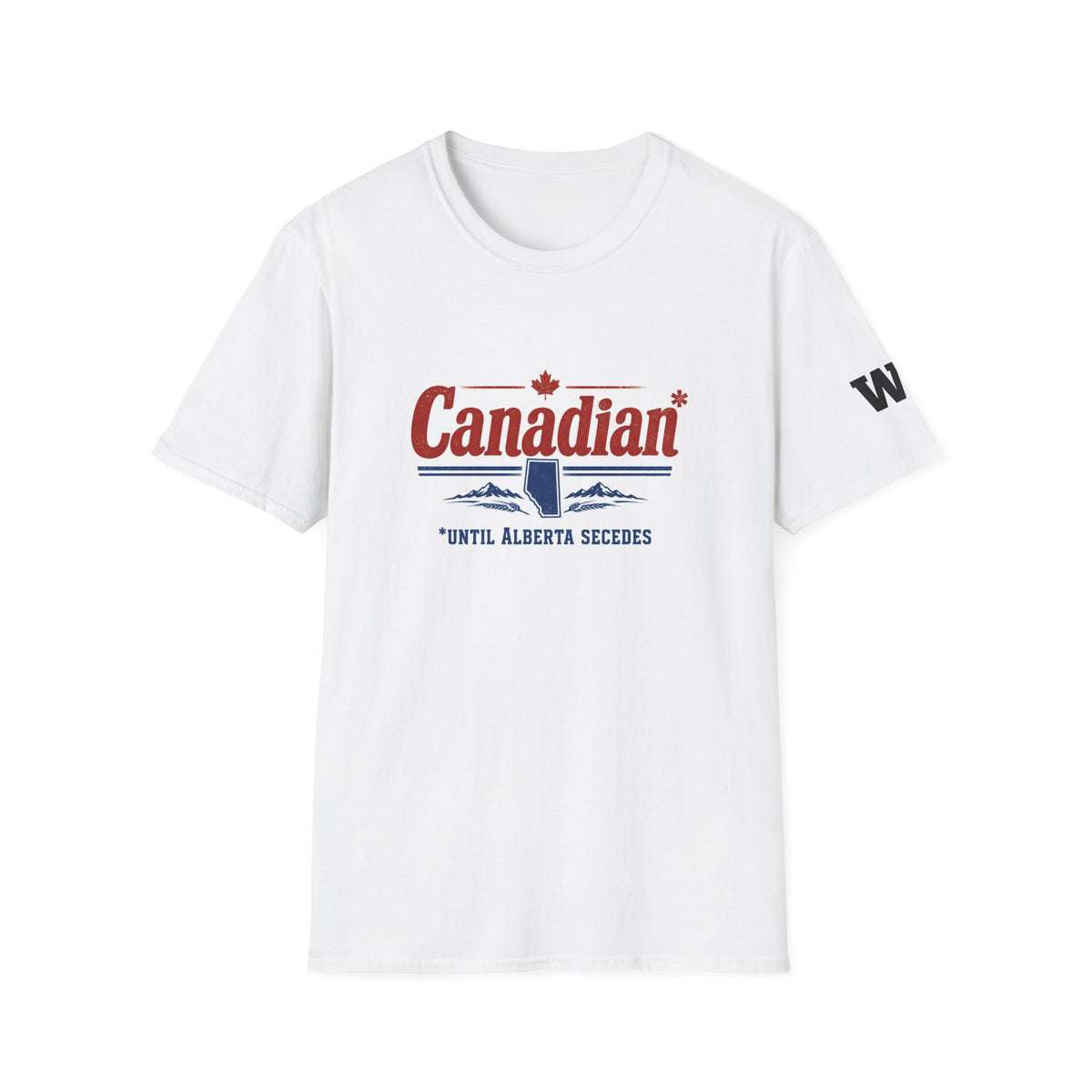 Canadian until Alberta Secedes T-Shirt