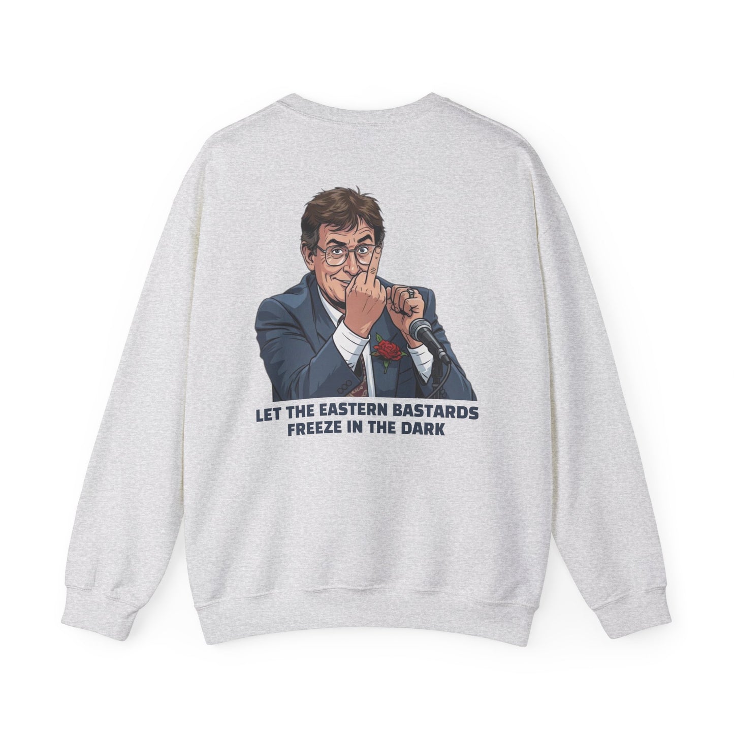 Let the Eastern Bastards Freeze Unisex Sweatshirt