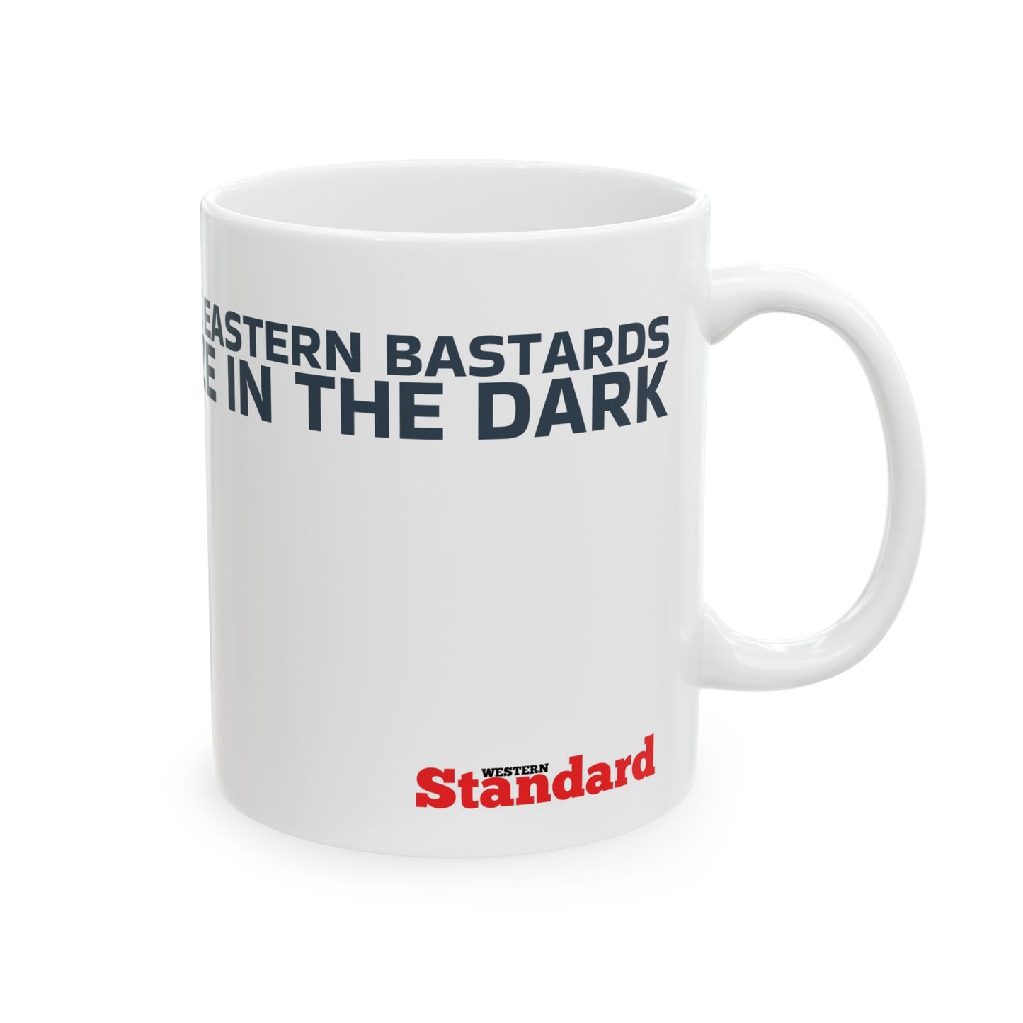 Let the Eastern Bastards Freeze Ceramic Mug, (11oz, 15oz)